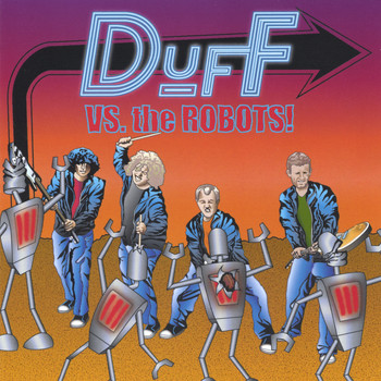 Duff - Duff VS. the ROBOTS!