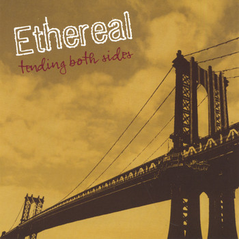 Ethereal - Tending Both Sides