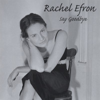 Rachel Efron - Say Goodbye