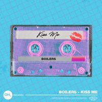 Boilers - Kiss Me