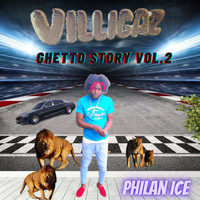 Philan Ice / - Villigaz Ghetto Story, Vol. 2