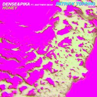 Dense & Pika - Honey (feat. Matthew Dear) (Patrick Topping Remix)