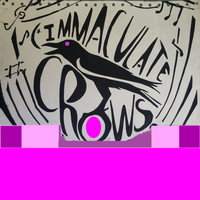 The Immaculate Crows / - Modern Times