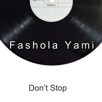 Fashola Yami / - Don't Stop