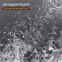 Emporium - Severed Sunshine