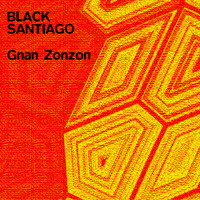 Black Santiago - Gnan Zonzon