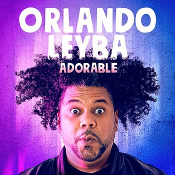 Orlando Leyba - Adorable (Explicit)