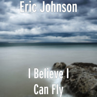 Eric Johnson - I Believe I Can Fly (Explicit)