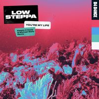 Low Steppa - You're My Life (Keepin It Heale & Michael Walls Remix)