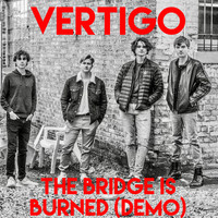 Vertigo - The Bridge Is Burned (Demo)