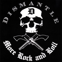 Dismantle - More Rock And Roll