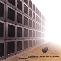 Empathy - Every Time I Turn the Radio On