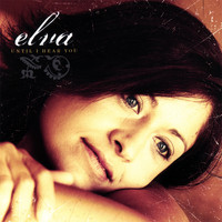 Elva - Until I Hear You