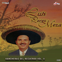 Luis Perez Meza - Rancheras Del Recuerdo, Vol. 2