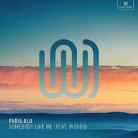 Paris Blu featuring indiigo - Somebody Like Me