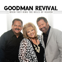 Goodman Revival - When They Ring The Bells Of Heaven (Live)