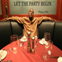 Philly Phil - Let the Party Begin (Explicit)