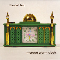 THE DOLL TEST - Mosque Alarm Clock