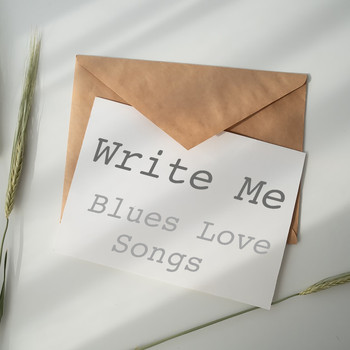 Various Artists - Write Me Blues Love Songs