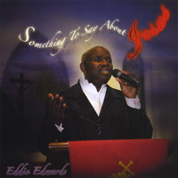 Eddie Edwards - Something to Say About Jesus