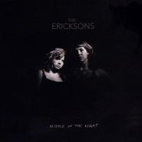 The Ericksons - Middle of the Night