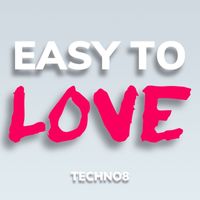 TECHNO 8 - Easy to Love