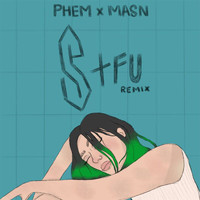 phem - stfu (remix [Explicit])