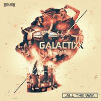 Galactixx - All The Way