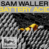 Sam Waller - Battery Acid
