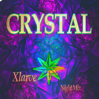 Xlarve - Crystal (Night Mix)