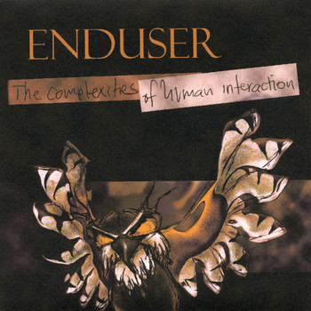 Enduser - The Complexities of Human Interaction