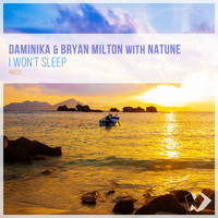 Daminika, Bryan Milton and Natune - I Won't Sleep