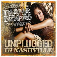 Diana DeGarmo - Diana DeGarmo: Unplugged In Nashville