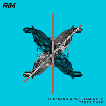 THR3MIND and William Deep - Takes Care