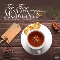 M-Sol Records - Tea Time Moments, Vol. 4: Relaxing Smooth Jazz Music