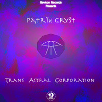Patrik Gryst - Trans Astral Corporation
