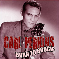 Carl Perkins - Born To Boogie