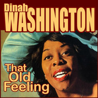 Dinah Washington - That Old Feeling