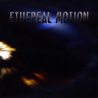 Ethereal Motion - Ethereal Motion