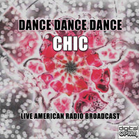 Chic - Dance Dance Dance (Live)