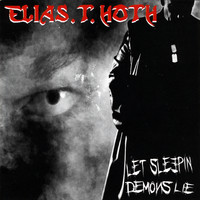 Elias T Hoth - Let Sleepin Demons Lie
