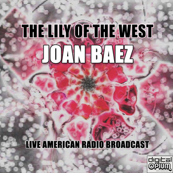 Joan Baez - The Lily Of The West (Live)