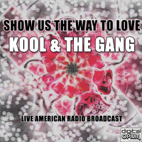 Kool & The Gang - Show Us The Way To Love (Live)