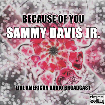 Sammy Davis Jr. - Because of You (Live)