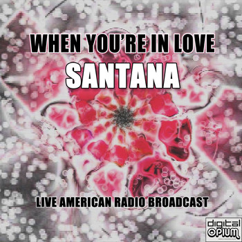 Santana - When You're In Love (Live)