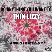 Thin Lizzy - Do Anything You Want To (Live)