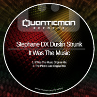 Stephane Dx, Dustin Strunk - It Was The Music