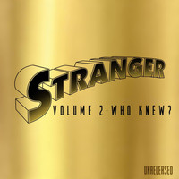 Stranger - Unreleased, Vol. 2