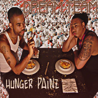 Dream Team - Hunger Painz (Explicit)