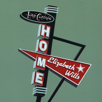 Elizabeth Wills - Love Comes Home
